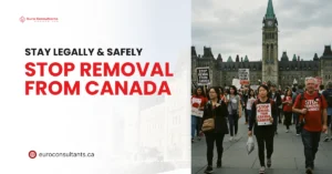 How to Stop Removal from Canada: Your Guide to Staying Legally